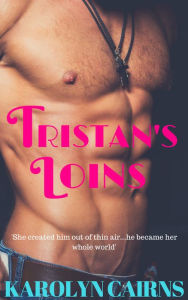 Title: Tristan's Loins, Author: Karolyn Cairns