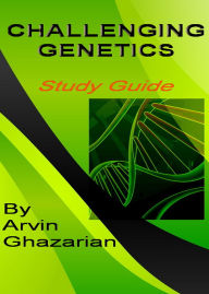 Title: Challenging Genetics: Study Guide, Author: Arvin Ghazarian