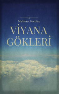 Title: Viyana Gökleri, Author: Mehmet Kardas