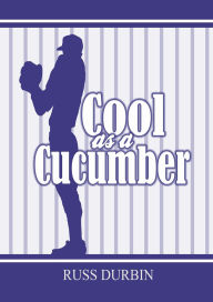 Title: Cool As A Cucumber, Author: Russ Durbin