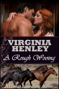 Title: A Rough Wooing, Author: Virginia Henley