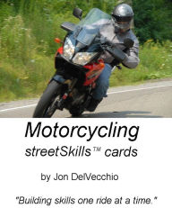 Title: Motorcycling streetSkills Flashcards, Author: Jon DelVecchio