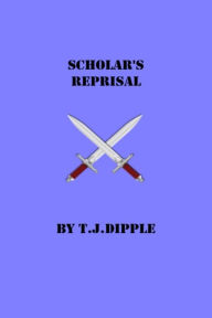 Title: Scholar's Reprisal, Author: T.J Dipple