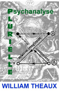 Title: Psychanalyse Plurielle, Author: William Theaux