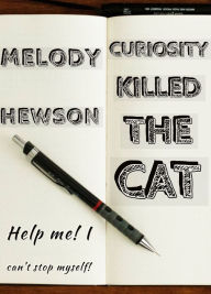 Title: Curiosity Killed the Cat, Author: Melody Hewson