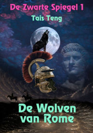 Title: De Wolven van Rome, Author: Tais Teng