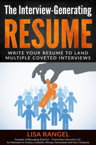 Title: The Interview-Generating Resume, Author: Lisa Rangel