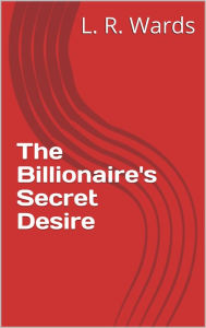 The Billionaire's Secret Desire