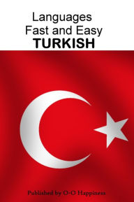 Title: Languages Fast and Easy ~ Turkish, Author: O-O Happiness