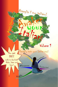 Title: Risveglia il tuo Italiano! Awaken Your Italian!: Volume 1, Author: Antonio Libertino