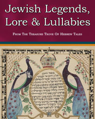 Title: Jewish Legends, Lore and Lullabies From The Treasure Trove Of Hebrew Tales, Author: Eti Shani