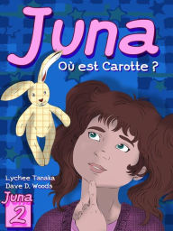 Title: Juna : Où est Carotte ?, Author: Lychee Tanaka