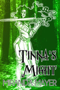 Title: Tinna's Might (Trilogy of Tinna, #2), Author: Miranda Mayer