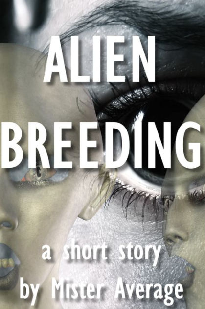 Alien Breeding By Mister Average Ebook Barnes Noble