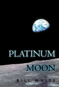 Title: Platinum Moon, Author: Bill White