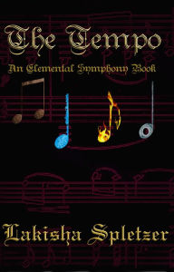 Title: The Tempo (Elemental Symphony #1), Author: Lakisha Spletzer