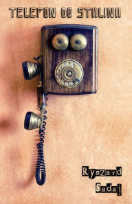 Title: Telefon do Stalina, Author: Ryszard Sadaj