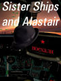 Sister Ships and Alastair