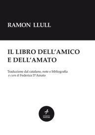 Title: Ramon Llull: Il libro dell'amico e dell'amato, Author: Ramon Llull