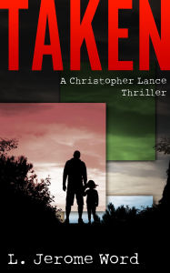 Taken: A Christopher Lance Thriller