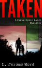 Taken: A Christopher Lance Thriller
