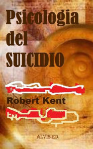 Title: Psicologia del Suicidio, Author: Robert Kent