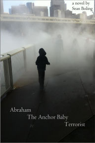 Abraham The Anchor Baby Terrorist