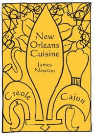 Title: Creole and Cajun Cookbook: New Orleans Cuisine, Author: James Newton
