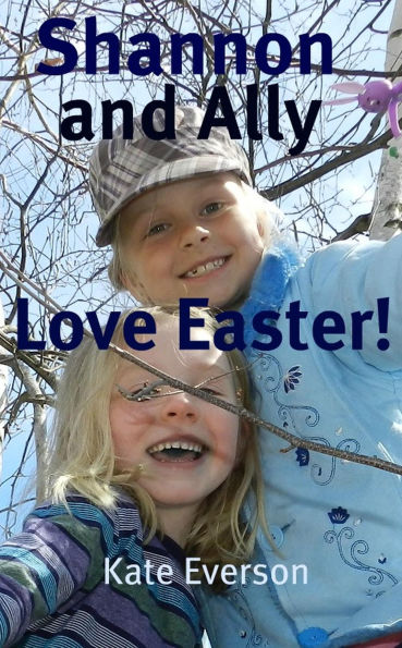 Shannon and Ally Love Easter!