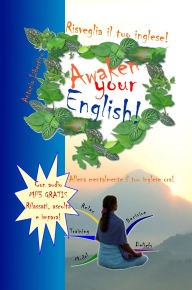 Title: Risveglia il tuo inglese! Awaken Your English!, Author: Antonio Libertino