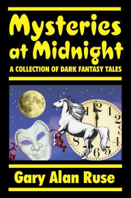 Title: Mysteries at Midnight, Author: Gary Alan Ruse