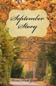 Title: September Story, Author: Anna Scott Graham