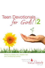Title: Teen Devotionals...for Girls! Volume 2, Author: Shelley Hitz