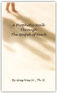 A Prophetic Walk Through the Gospel of Mark