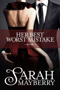 Title: Her Best Worst Mistake, Author: Sarah Mayberry