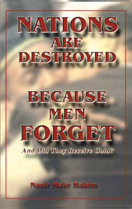 Title: Nations Are Destroyed Because Men Forget, Author: Nasir Makr Hakim