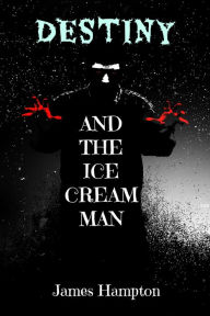 Destiny and the Ice Cream Man