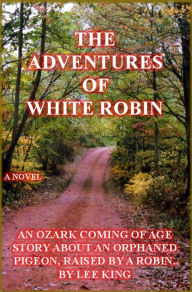 Title: The Adventures of White Robin, Author: lee king