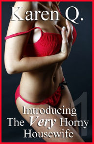 Introducing The Very Horny Housewife