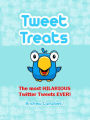 Tweet Treats: The Most Hilarious Twitter Tweets Ever!