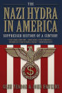 The Nazi Hydra in America: Suppressed History of a Century - Wall Street and the Rise of the Fourth Reich