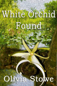 Title: White Orchid Found (Charlotte Diamond Mysteries 6), Author: Olivia Stowe