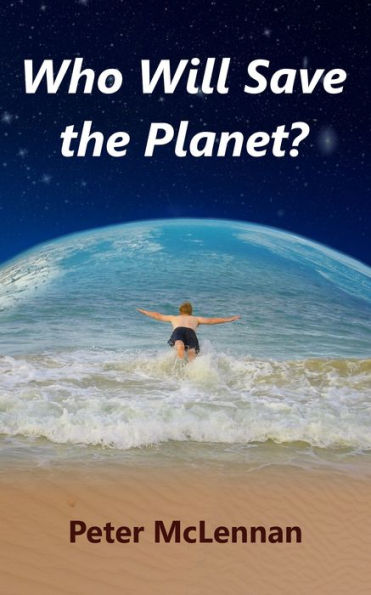 Who Will Save the Planet?