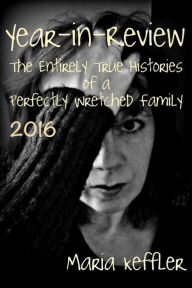 Year-In-Review: The Entirely True Histories of a Perfectly Wretched Family