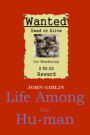 Life Among the Hu-man