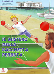 Title: Il mistero della racchetta perduta - Ping-Pong, Author: Enzo Pettinelli