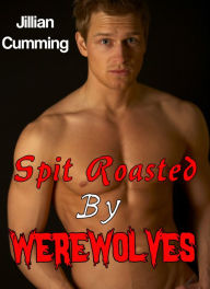 Spit Roasted by Werewolves (m/m/m Monster Sex)