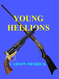 Title: Young Hellions, Author: Carson Merrick