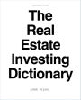 The Real Estate Investing Dictionary