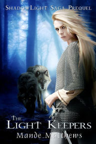 The Light Keepers: a YA Epic Fantasy - Prequel to the ShadowLight Saga